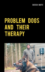 Problem Dogs and Their Therapy - Sascha Bartz