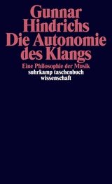 Die Autonomie des Klangs -  Gunnar Hindrichs