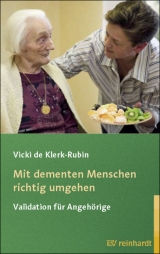 Mit dementen Menschen richtig umgehen - Klerk-Rubin, Vicki de