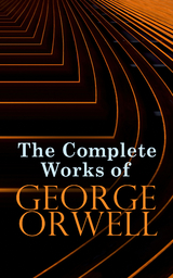 The Complete Works of George Orwell - George Orwell