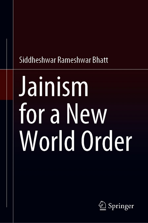 Jainism for a New World Order -  Siddheshwar Rameshwar Bhatt