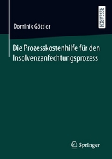 Die Prozesskostenhilfe für den Insolvenzanfechtungsprozess - Dominik Göttler