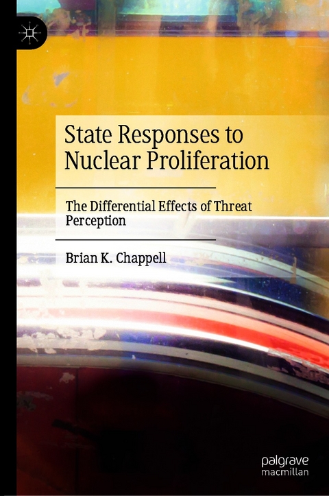 State Responses to Nuclear Proliferation -  Brian K. Chappell