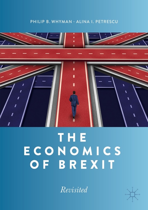 The Economics of Brexit - Philip B. Whyman, Alina I. Petrescu