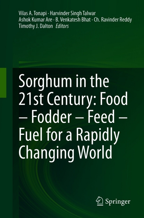 Sorghum in the 21st Century: Food – Fodder – Feed – Fuel for a Rapidly Changing World - 