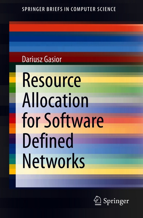 Resource Allocation for Software Defined Networks - Dariusz Gasior