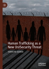 Human Trafficking as a New (In)Security Threat - Elżbieta M. Goździak