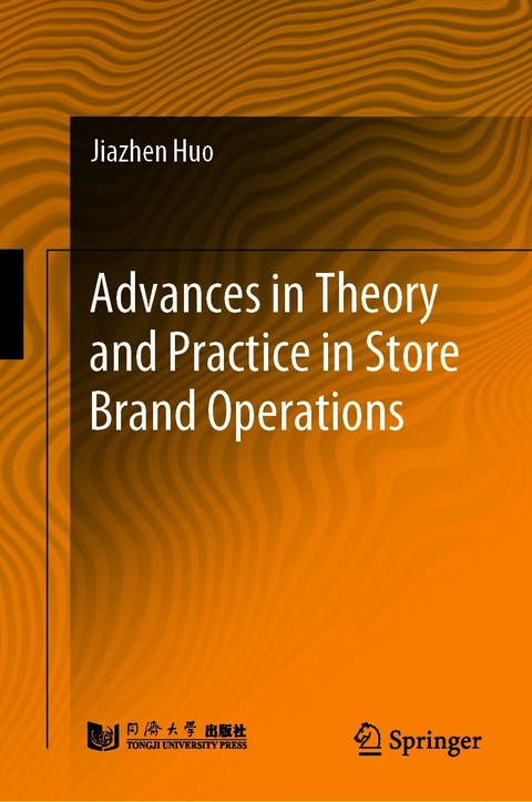 Advances in Theory and Practice in Store Brand Operations -  Jiazhen Huo