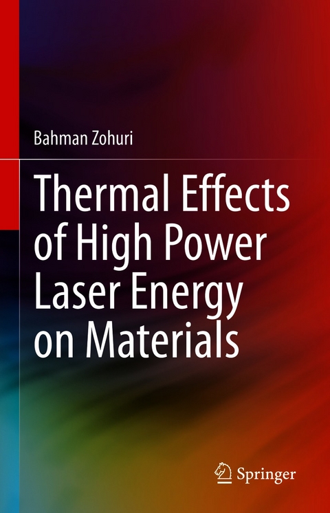 Thermal Effects of High Power Laser Energy on Materials -  Bahman Zohuri