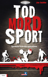 Tod, Mord, Sport - Jan Ischke