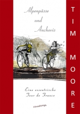 Alpenpässe und Anchovis - Tim Moore