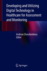 Developing and Utilizing Digital Technology in Healthcare for Assessment and Monitoring - 