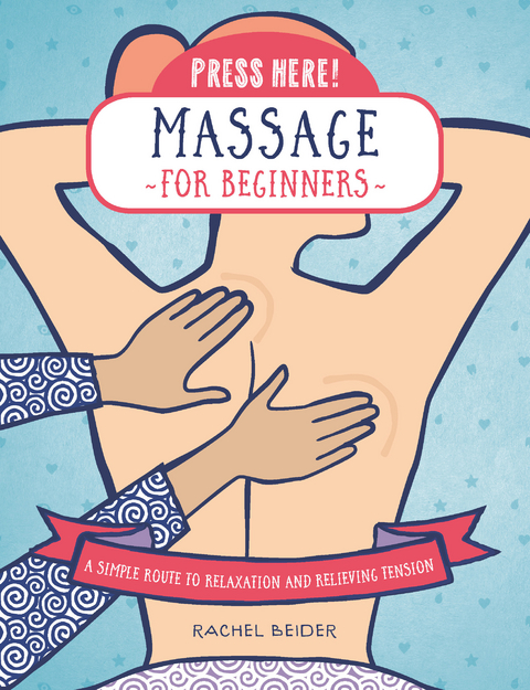 Press Here! Massage for Beginners -  Rachel Beider
