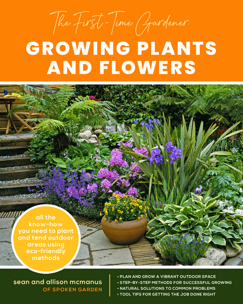 First-Time Gardener: Growing Plants and Flowers -  Allison McManus,  Sean McManus