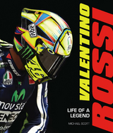Valentino Rossi : Life of a Legend -  Michael Scott