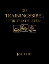 Die Trainingsbibel für Triathleten - Joe Friel