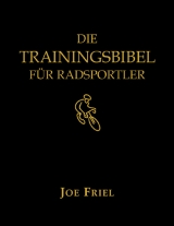 Die Trainingsbibel für Radsportler - Joe Friel