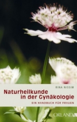 Naturheilkunde in der Gynäkologie - Nissim, Rina