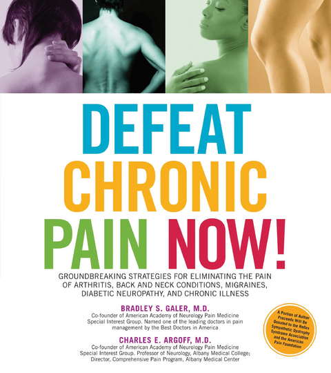 Defeat Chronic Pain Now! - Charles Argoff, Bradley Galer