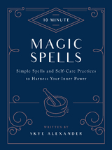 10-Minute Magic Spells - Skye Alexander