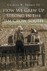 How We Grew Up Strong in the Jim Crow South - Charles W. Thomas III