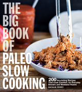 The Big Book of Paleo Slow Cooking -  Natalie Perry