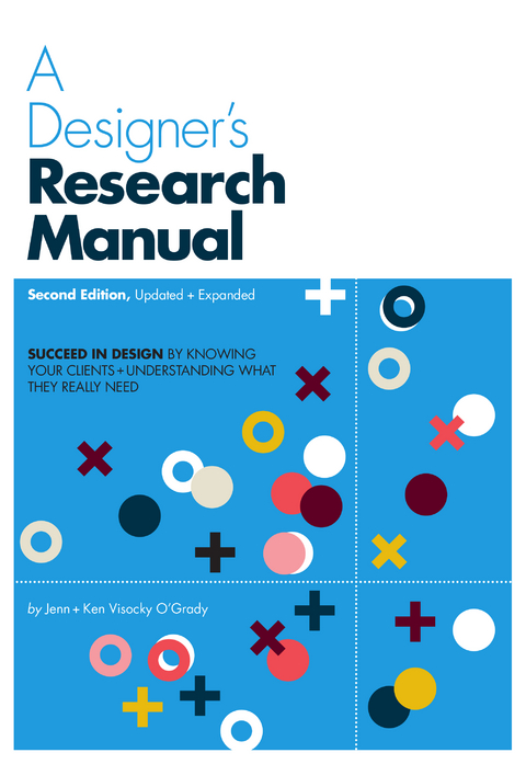 A Designer's Research Manual, 2nd edition, Updated and Expanded - Jenn Visocky O'Grady, Ken Visocky O'Grady