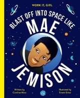 Work It, Girl: Mae Jemison - Caroline Moss