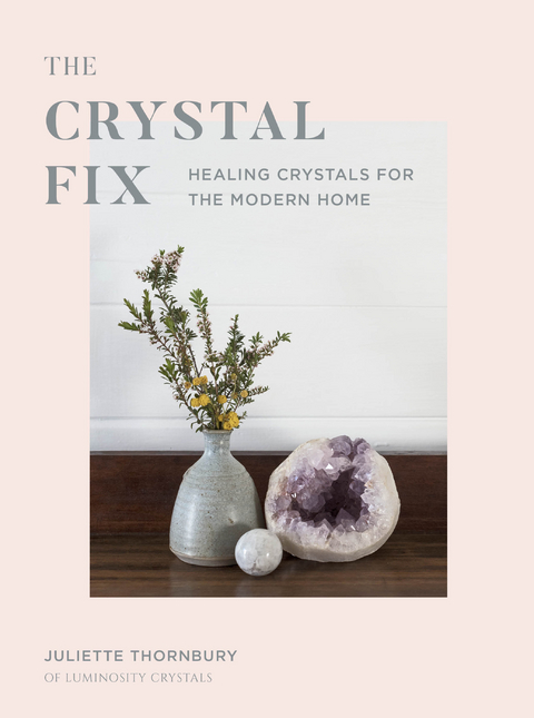 Crystal Fix -  Juliette Thornbury