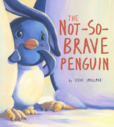 Not-So-Brave Penguin - Steve Smallman