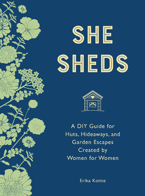 She Sheds (mini edition) : A Room of Your Own -  Erika Kotite