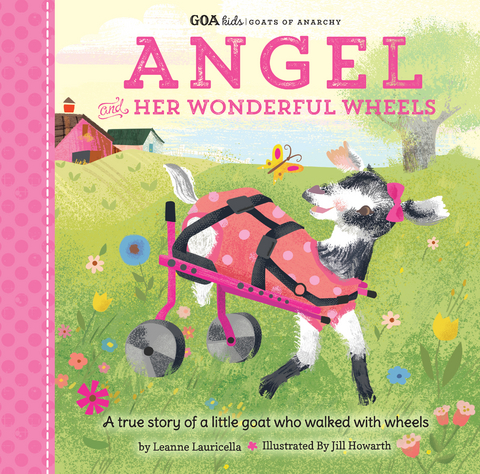 GOA Kids - Goats of Anarchy: Angel and Her Wonderful Wheels - Leanne Lauricella