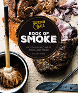 Buxton Hall Barbecue's Book of Smoke : Wood-Smoked Meat, Sides, and More -  Elliott Moss