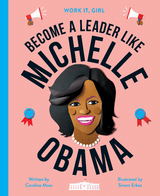 Work It, Girl: Michelle Obama -  Caroline Moss