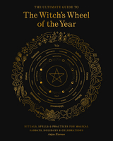 The Ultimate Guide to the Witch's Wheel of the Year - Anjou Kiernan