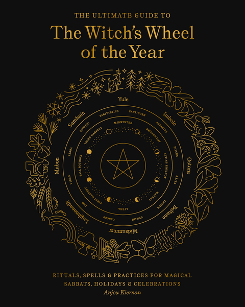 The Ultimate Guide to the Witch's Wheel of the Year - Anjou Kiernan