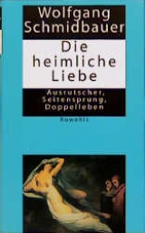 Die heimliche Liebe - Wolfgang Schmidbauer