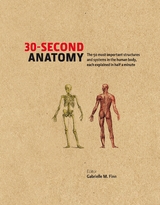 30-Second Anatomy -  Judith Barbaro-Brown,  Gabrielle M Finn,  Claire France Smith