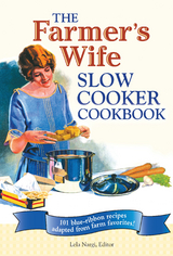 Farmer's Wife Slow Cooker Cookbook -  Lela Nargi