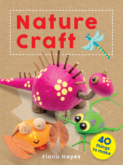 Crafty Makes: Nature Craft - Fiona Hayes