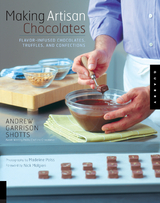 Making Artisan Chocolates -  Andrew Garrison Shotts