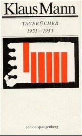 Tagebücher 1931 bis 1933 - Mann, Klaus; Heimannsberg, Joachim; Laemmle, Peter; Schoeller, Wilfried F.