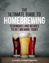 The Ultimate Guide to Homebrewing -  Editors of the Harvard Common Press