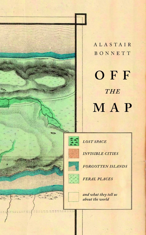 Off the Map - Alastair Bonnett