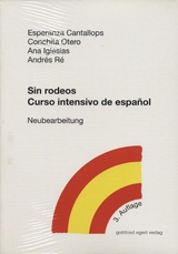 Sin rodeos. Curso intensivo de español - Cantallops, Esperanza; Otero, Conchita; Iglesias, Ana; Ré, Andrés