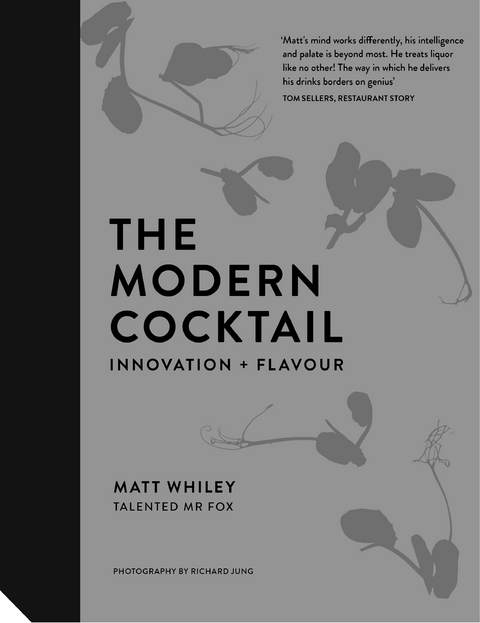 The Modern Cocktail : Innovation + Flavour -  Mr. Matt Whiley