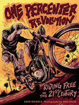 One Percenter Revolution : Riding Free in the 21st Century -  Dave Nichols