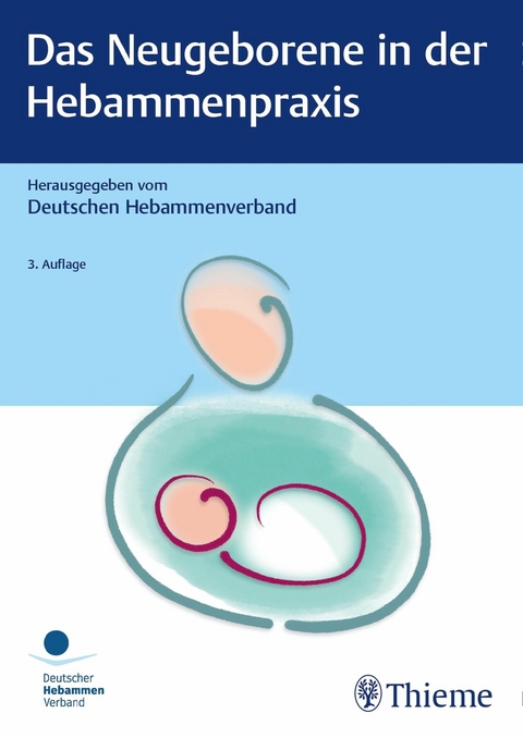 Das Neugeborene in der Hebammenpraxis - 