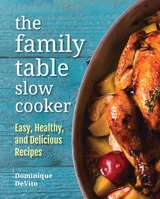 The Family Table Slow Cooker - Dominique DeVito