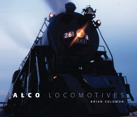 Alco Locomotives -  Brian Solomon